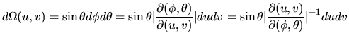 $\displaystyle d\Omega(u,v) = \sin \theta d\phi d\theta = \sin\theta\vert\frac{\...
		    ...dudv = \sin\theta\vert\frac{\partial(u,v)}{\partial(\phi,\theta)}\vert^{-1}dudv$