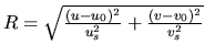 $ R = \sqrt {\frac {(u-u_0)^2}{u_s^2}+\frac {(v-v_0)^2}{v_s^2}}$