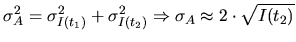 $\displaystyle \sigma_{A}^2 = \sigma_{I(t_1)}^2 + \sigma_{I(t_2)}^2 \Rightarrow \sigma_{A} \approx 2\cdot\sqrt{I(t_2)}$