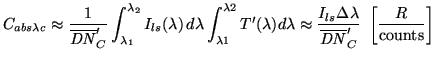 $\displaystyle C_{abs\lambda{c}}\approx \frac{1}{\overline{\mathit{DN}}'_{C}} \i...
...ta\lambda}{\overline{\mathit{DN}}'_{C}}\ \left[\frac{R}{\mathrm{counts}}\right]$